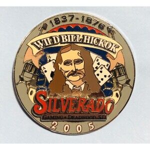 Wild Bill Hickok-2005 Silverado Casino Deadwood  Souvenir Pin